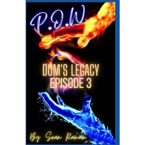 (영문도서) P.O.W: Dom''s Legacy Episode 3 Paperback, Independently Published, English, 9798396481312