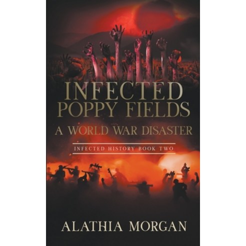 (영문도서) Infected Poppy Fields: A World War Disaster Paperback, Misdirected Tales, English, 9798215613122