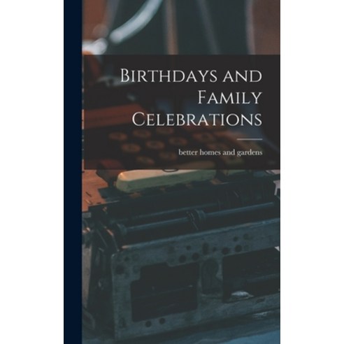 (영문도서) Birthdays and Family Celebrations Hardcover, Hassell Street Press, English, 9781014079541