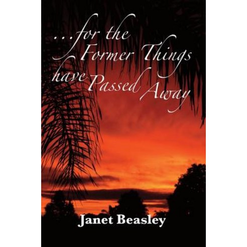 For the Former Things Have Passed Away Paperback, Lulu.com