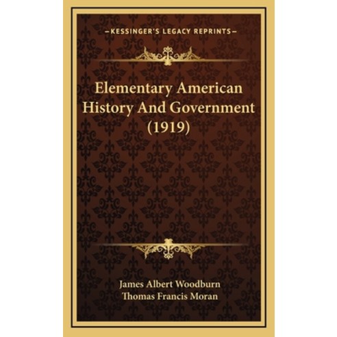 Elementary American History And Government (1919) Hardcover, Kessinger Publishing