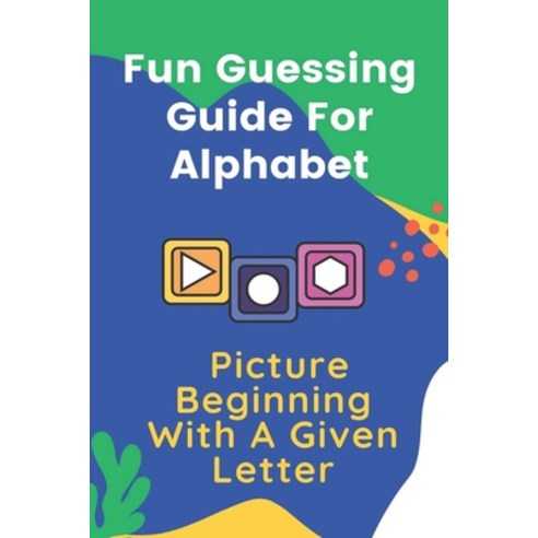 (영문도서) Fun Guessing Guide For Alphabet: Picture Beginning With A Given Letter: Funny Emoji Guessing ... Paperback, Independently Published, English, 9798546653439