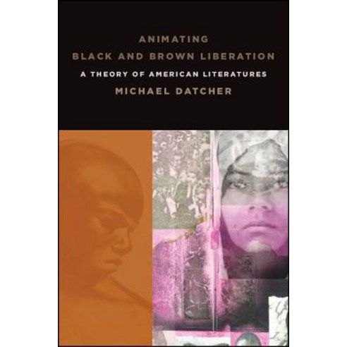 Animating Black and Brown Liberation Paperback, State University of New Yor..., English, 9781438473406