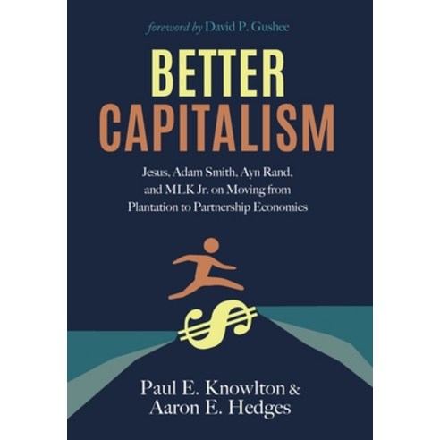 (영문도서) Better Capitalism: Jesus Adam Smith Ayn Rand and MLK Jr. on Moving from Plantation to Part... Hardcover, Cascade Books, English, 9781725280946