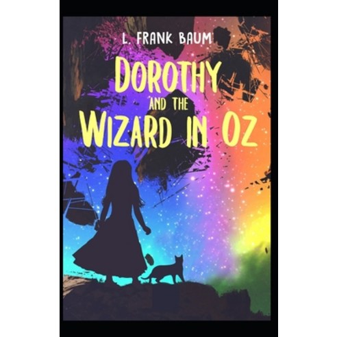 (영문도서) Dorothy and the Wizard in Oz Annotated(illustrated edition) Paperback, Independently Published, English, 9798514374632