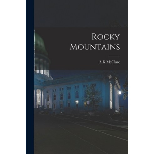 (영문도서) Rocky Mountains Paperback, Legare Street Press, English, 9781017110579