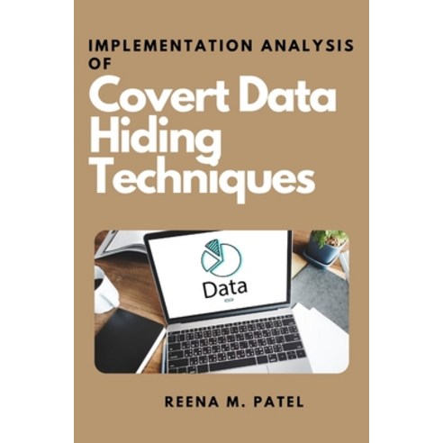 (영문도서) Implementation Analysis of Covert Data Hiding Techniques Paperback, Independent Author, English, 9786292911590