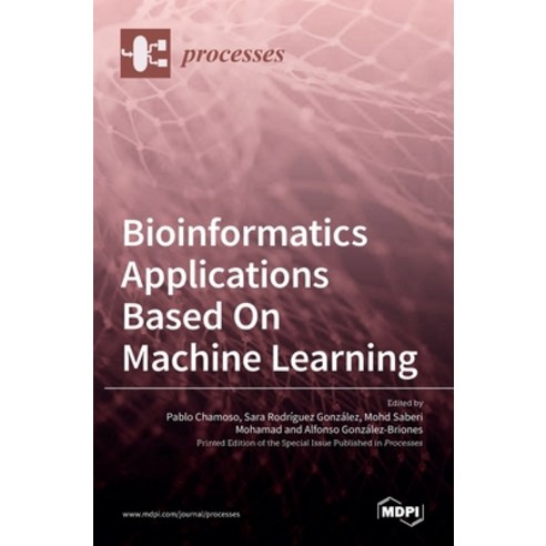(영문도서) Bioinformatics Applications Based On Machine Learning Hardcover, Mdpi AG, English, 9783036507606