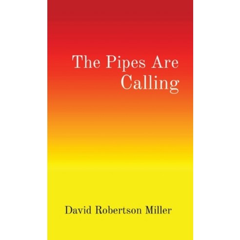 (영문도서) The Pipes Are Calling Paperback, David R Miller, English, 9781088065709