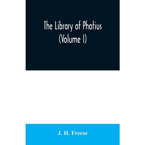 (영문도서) The library of Photius (Volume I) Paperback, Alpha Edition, English, 9789354010316
