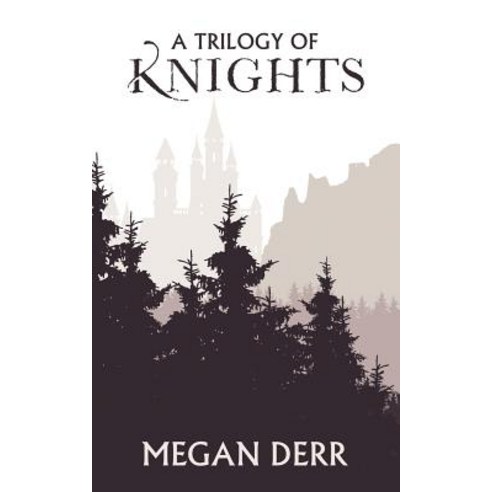 (영문도서) A Trilogy of Knights Paperback, Independently Published, English, 9781097809653