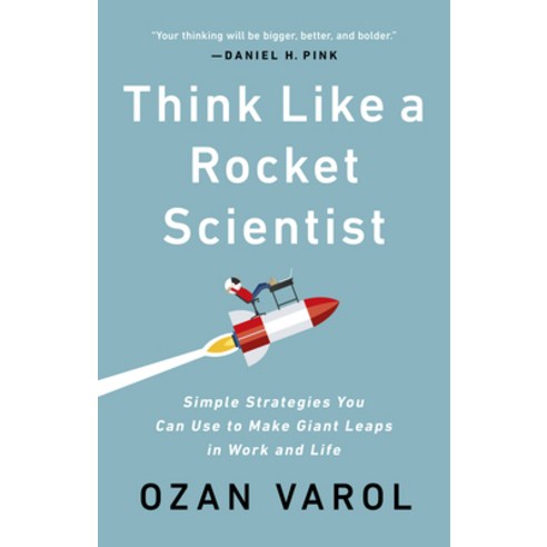 (영문도서) Think Like a Rocket Scientist: Simple Strategies You Can Use to Make Giant Leaps in Work and ... Paperback, PublicAffairs, English, 9781541762602