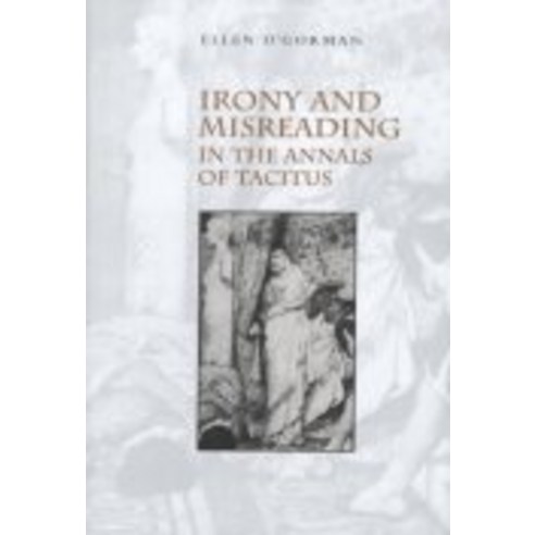 Irony and Misreading in the Annals of Tacitus, Cambridge University Press