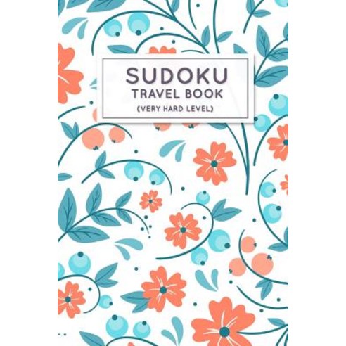 (영문도서) Sudoku Travel Book: Very Hard Sudoku Puzzles Book Pocket Sized For Travel Paperback, Independently Published, English, 9781080237517