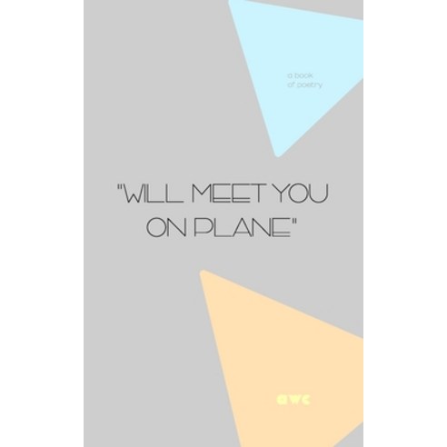 (영문도서) Will Meet You On Plane Paperback, Blurb, English, 9781006253966