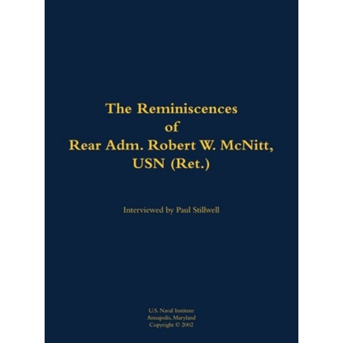 (영문도서) Reminiscences of Rear Adm. Robert W. McNitt USN (Ret.) Hardcover, US Naval Institute Press, English, 9781682691663