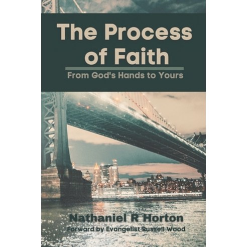 (영문도서) The Process of Faith: From God''s Hands to Yours Paperback, 8 Owls Publishing, English, 9781952618130