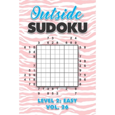 Outside Sudoku Level 2: Easy Vol. 26: Play Outside Sudoku 9x9 Nine Grid With Solutions Easy Level Vo... Paperback, Independently Published, English, 9798706622206
