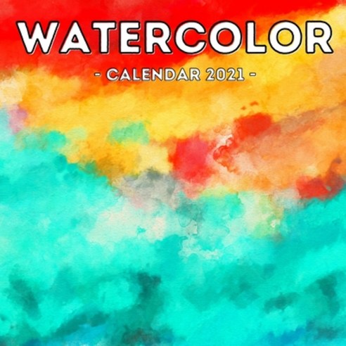 Watercolor Calendar 2021: 16-Month Cute Gift Idea For Watercolour Lovers Men And Women Paperback, Independently Published, English, 9798740679273