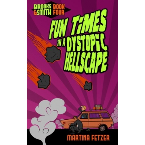 (영문도서) Fun Times in a Dystopic Hellscape Paperback, Befuddling Books, English, 9780998212098