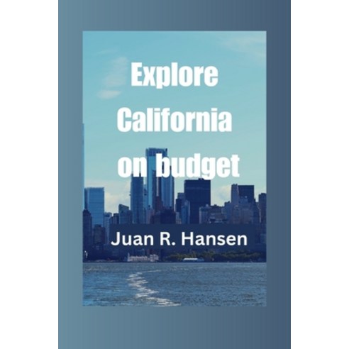 (영문도서) Explore California on budget 2024 Paperback, Independently Published, English, 9798872529583