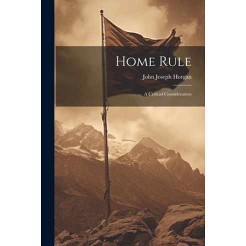 (영문도서) Home Rule: A Critical Consideration Paperback, Legare Street Press, English, 9781021932921