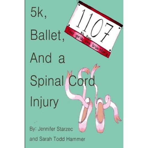 (영문도서) 5k Ballet and a Spinal Cord Injury Paperback, Lulu.com, English, 9781304240026