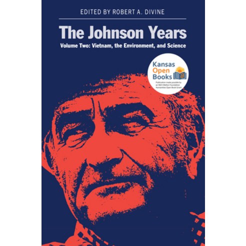 (영문도서) Johnson Years Volume Two: Vietnam the Environment and Science Paperback, University Press of Kansas, English, 9780700604647