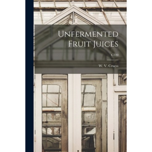 (영문도서) Unfermented Fruit Juices; C220 Paperback, Legare Street Press, English, 9781014745859