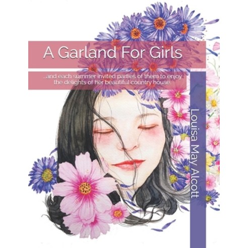 A Garland For Girls Paperback, Independently Published, English, 9798736545162