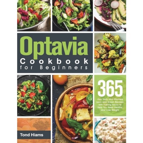 (영문도서) Optavia Cookbook for Beginners: 365-Day Tasty and Effortless Lean and Green Recipes with Tast... Hardcover, Like Habe
