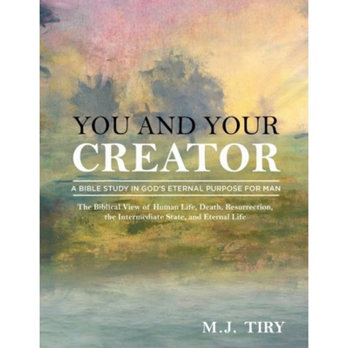 (영문도서) You and Your Creator: A Study in God''s Purpose for Man Paperback, Wordhouse Book Publishing, English, 9781685470579