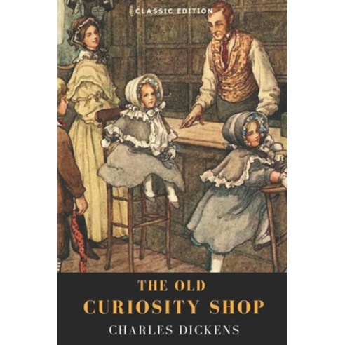 The Old Curiosity Shop: With Original Illustration Paperback, Independently Published, English, 9798726898155