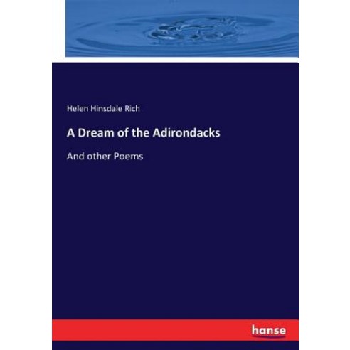A Dream of the Adirondacks: And other Poems Paperback, Hansebooks