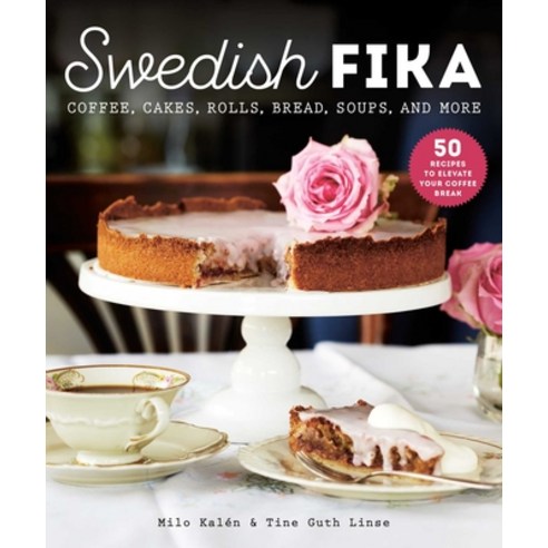 Swedish Fika: Coffee Cakes Rolls Bread Soups and More Hardcover, Skyhorse Publishing, English, 9781510763197