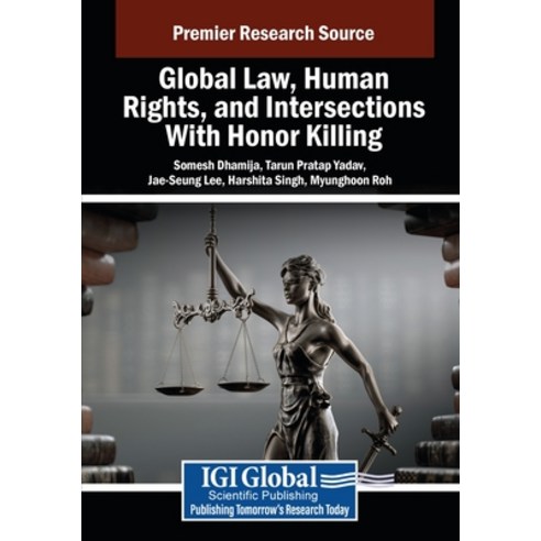 (영문도서) Global Law Human Rights and Intersections With Honor Killing Paperback, IGI Global, English, 9798369395974