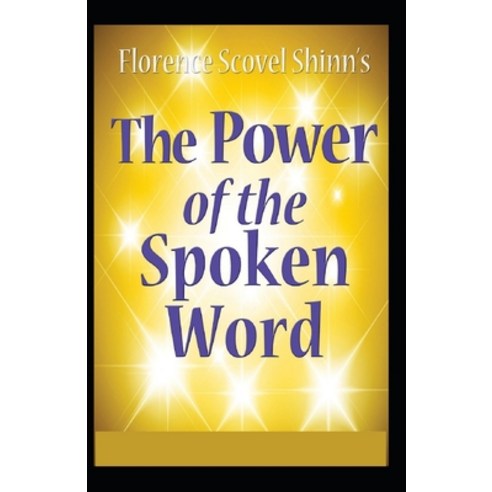 The Power of the Spoken Word: Illustrated Edition Paperback, Independently Published, English, 9798731499378
