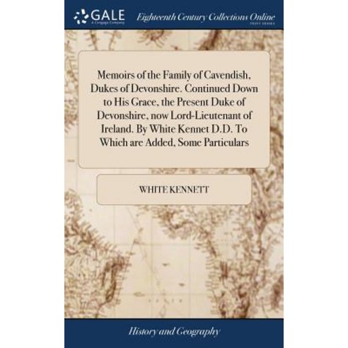 (영문도서) Memoirs of the Family of Cavendish Dukes of Devonshire. Continued Down to His Grace the Pre... Hardcover, Gale Ecco, Print Editions, English, 9781379740568