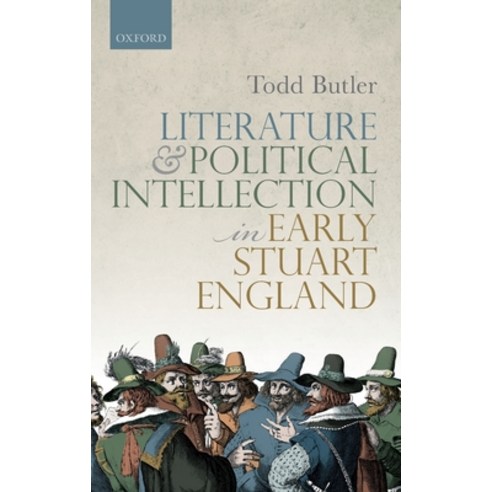 (영문도서) Literature and Political Intellection in Early Stuart England Hardcover, Oxford University Press (UK), English, 9780198844068