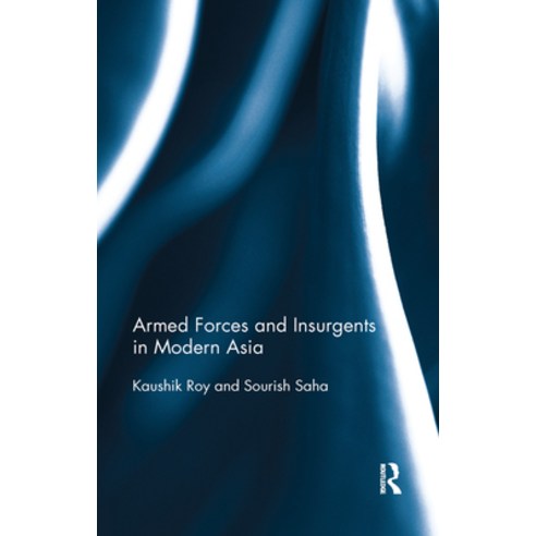(영문도서) Armed Forces and Insurgents in Modern Asia Paperback, Routledge Chapman & Hall, English, 9780367177065