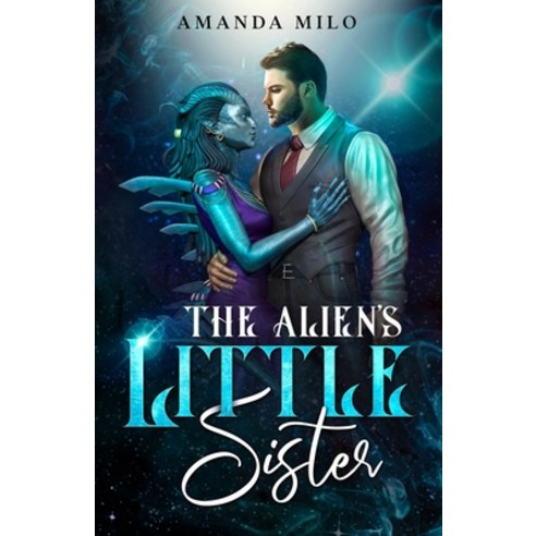 (영문도서) The Alien''s Little Sister: a Humorous Science Fiction Story Paperback, Independently Published, English, 9798789689707