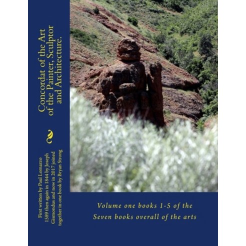 Concordat of the Art of the Painter Sculptor and Architecture.: rework of Seven books of arts writt... Paperback, Createspace Independent Publishing Platform