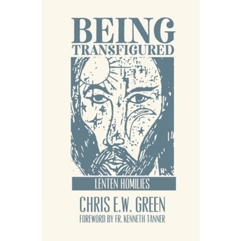 (영문도서) Being Transfigured: Lenten Homilies Paperback, Independently Published, English, 9798375021010