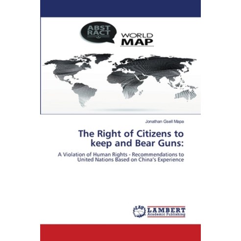 (영문도서) The Right of Citizens to keep and Bear Guns Paperback, LAP Lambert Academic Publis..., English, 9786203471939