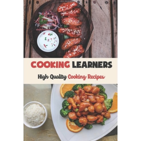 (영문도서) Cooking Learners: High Quality Cooking Recipes: Cooking Instruction Paperback, Independently Published, English, 9798472734073