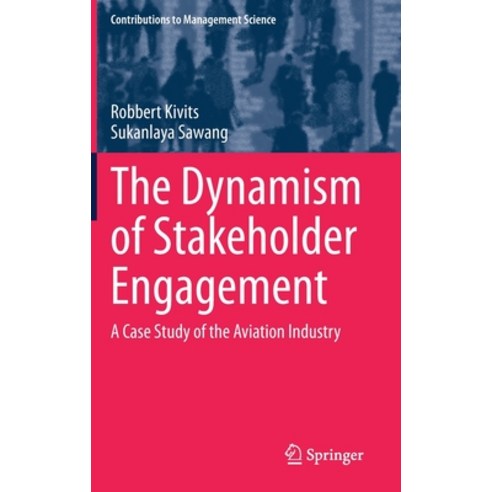 The Dynamism of Stakeholder Engagement: A Case Study of the Aviation Industry Hardcover, Springer, English, 9783030704278