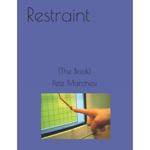Restraint: (The Book) Paperback, Independently Published
