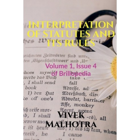 (영문도서) Interpretation of Statutes and Its Rules: Volume 1 Issue 4 of Brillopedia Paperback, Notion Press Media Pvt Ltd, English, 9781684873623