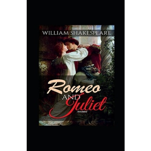 Romeo and Juliet Annotated Paperback, Independently Published, English, 9798712507405