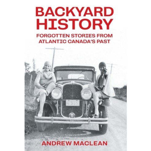 (영문도서) Forgotten Stories From Atlantic Canada''s Past Hardcover, FriesenPress, English, 9781039186743